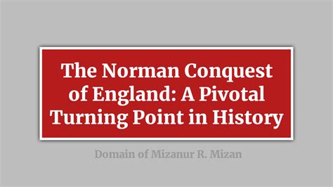 Norman Conquest: A Dramatic Turning Point in English History and Rise of Feudalism